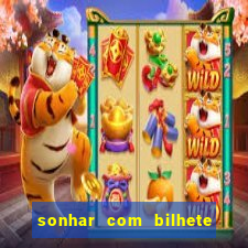 sonhar com bilhete de loteria